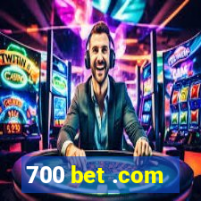 700 bet .com